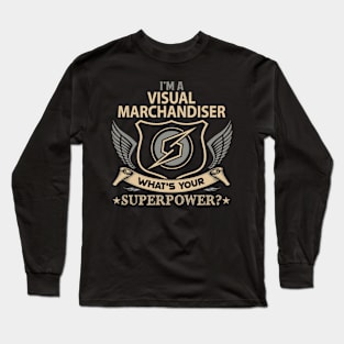 Visual Marchandiser T Shirt - Superpower Gift Item Tee Long Sleeve T-Shirt